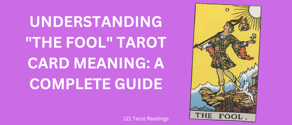 Understanding “The Fool” Tarot Card Meaning: A Complete Guide